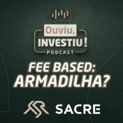 Fee Based na Assessoria de Investimentos: transparência ou armadilha? | OuviuInvestiu #ep103 Fee Based na Assessoria de Investimentos: transparência ou armadilha? | OuviuInvestiu #ep103
