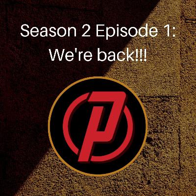 Season 2 Episode 1: We're Back!!