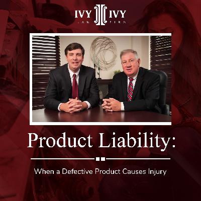 Product Liability: When a Defective Product Causes Injury