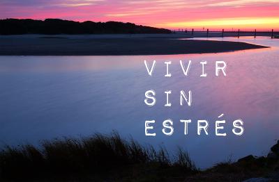 VIVIR SIN ESTRÉS Ep. 1