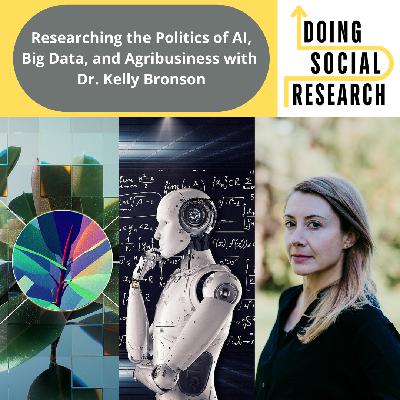 Researching the Politics of AI, Big Data, & Agribusiness with Dr. Kelly Bronson