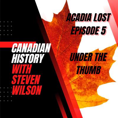 Acadia Lost Episode 5 - Under the Thumb
