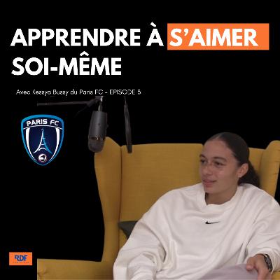 Apprendre à s'aimer soi-même avec Kessya Bussy