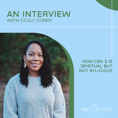 An Interview with Cicely Corry: How Gen Z is Spiritual but not Religious