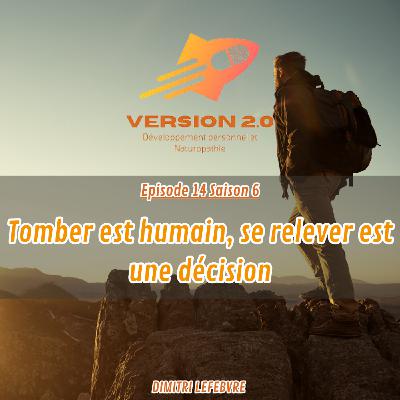 Tomber est humain, se relever est une décision