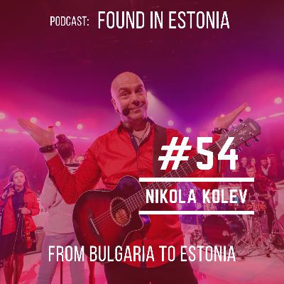 #54 Nikola Kolev from Bulgaria to Estonia: your language is one of the best for singing!