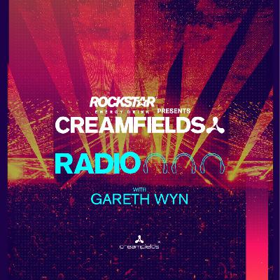 Creamfields Radio 019 with Gareth Wyn
