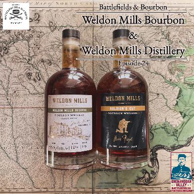 Episode 24: Weldon Mills Bourbon & Weldon Mills Distillery Episode 24: Weldon Mills Bourbon & Weldon Mills Distillery