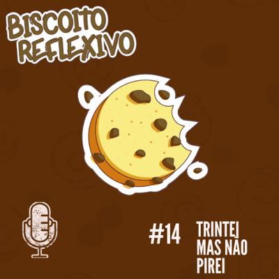 #Ep.14 - Trintei Mas Não Pirei.