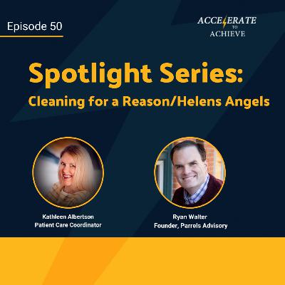 Episode 50 - Cleaning for a Reason & Helen's Angels