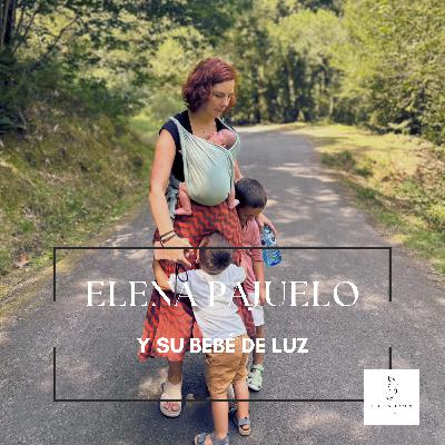 #13 ELENA PAJUELO - Y SU BEBÉ DE LUZ