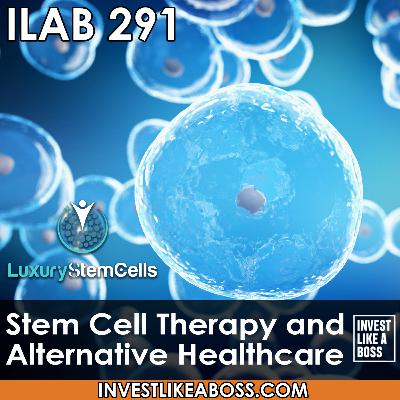 291: Stem Cell Therapy and Alternative Healthcare 291: Stem Cell Therapy and Alternative Healthcare