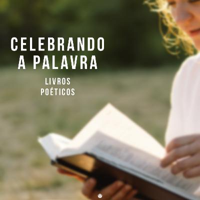 CELEBRANDO A PALAVRA - 20 "Sabedoria para a Vida"