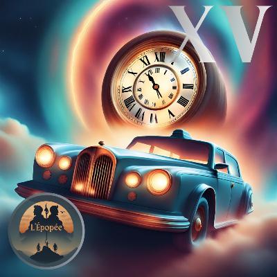 ACTE XV - NOUS VOYAGEONS DANS LE TEMPS !