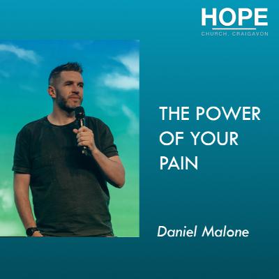 The Power of Your Pain - Daniel Malone