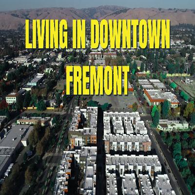 Living in Downtown Fremont, CA | Full Neighborhood Tour
