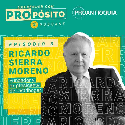3. Ricardo Sierra | Emprender con PROpósito