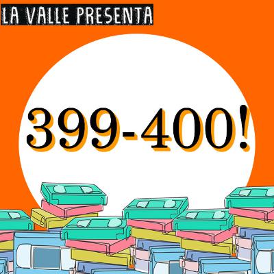 Películas N° 399 y 400!!!