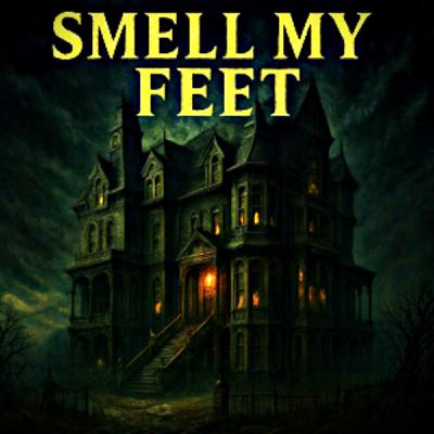 Episode 26: Smell My Feet