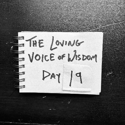 Day 19 | The loving voice of wisdom (& Richard Rohr)