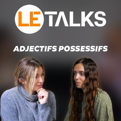 Les ADJECTIFS POSSESSIFS en ANGLAIS - Part.2 - A1.06
