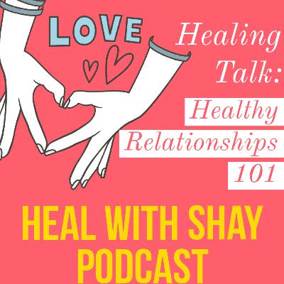 Healing Talk: Healthy Relationships 101