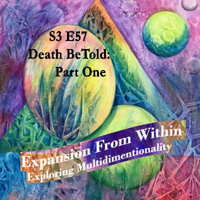 Episode #57 Death Be Told; Part 1
