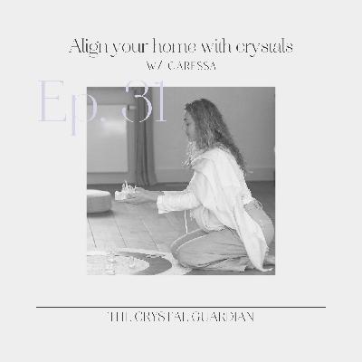Ep. 31 Align your home with crystals Ep. 31 Align your home with crystals