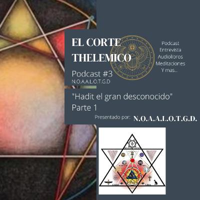 "Hadit, El Gran Desconocido" Parte 1 "Hadit, El Gran Desconocido" Parte 1