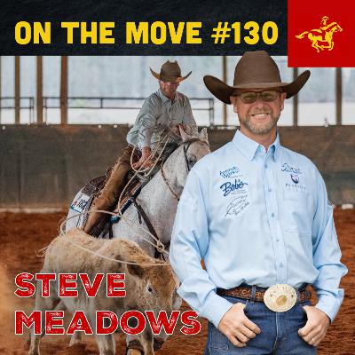 #130. Steve Meadows | All Things Ranch Horse