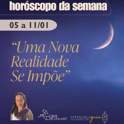 HORÓSCOPO 5-11 Jan | UMA NOVA REALIDADE SE IMPÕE (E COMO LIDAR COM A CRISE)