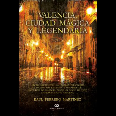 “Valencia, ciudad mágica y legendaria” con RAÚL FERRERO “Valencia, ciudad mágica y legendaria” con RAÚL FERRERO