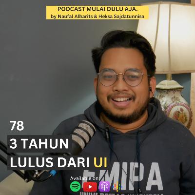 78 - 3 Tahun Lulus dari UI 78 - 3 Tahun Lulus dari UI