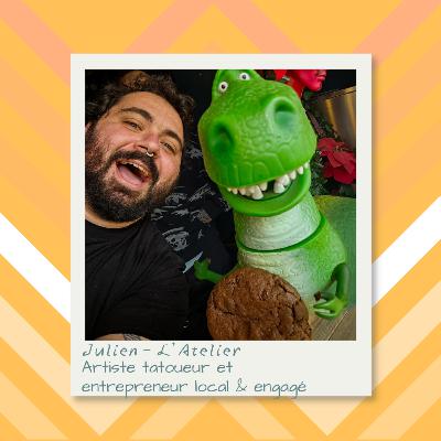 Julien, L’Atelier - Artiste tatoueur et entrepreneur local & engagé