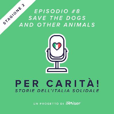 Episodio #8 - Save the Dogs and Other Animals