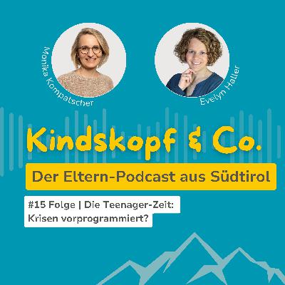 #15 Folge: Die Teenager-Zeit: Krisen vorprogrammiert?