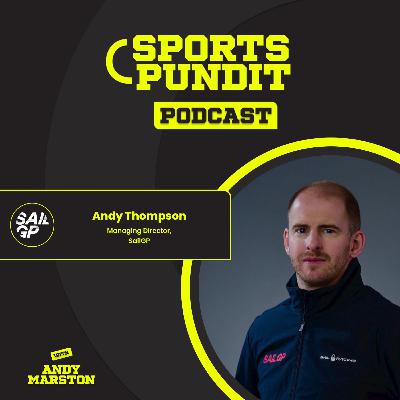Andy Thompson [#51]: Taking SailGP to an Audience Beyond Sailing