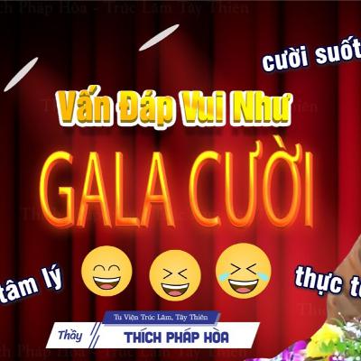"Vui Như Gala Cười" Thầy Pháp Hòa KỂ CHUYỆN VUI Có Thật Phật Tử Cười Từ Đầu Đến Cuối