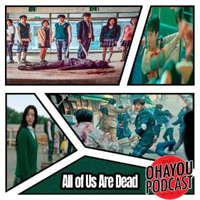 Ohayou Podcast 54 - All of Us Are Dead (todo mundo morreu )