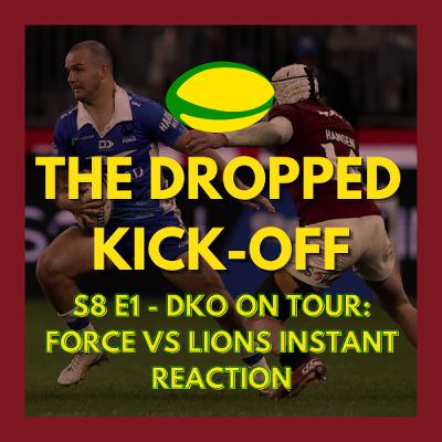 The Dropped Kick-Off 158 - On Tour - Western Force vs British & Irish Lions Instant Reaction