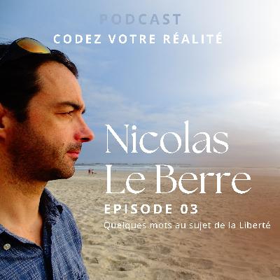Ep3 : Courage et Engagement, les 2 piliers de la Liberté