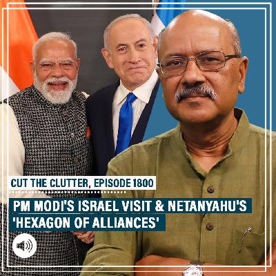 CutTheClutter: India-Israel ties over the years as PM Modi begins visit & Netanyahu's 'hexagon of alliances' vision