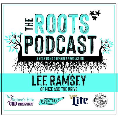 The Roots Podcast EPS6 with Lee Ramsey of Mize and the Drive The Roots Podcast EPS6 with Lee Ramsey of Mize and the Drive