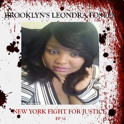 54: Brooklyn’s Leondra Foster - New York Fight for Justice