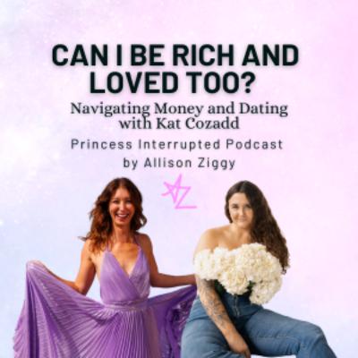 68- Can I Be Rich and Loved Too? Navigating Money and Dating with Money Manifestation Expert Kat Cozadd 68- Can I Be Rich and Loved Too? Navigating Money and Dating with Money Manifestation Expert Kat Cozadd