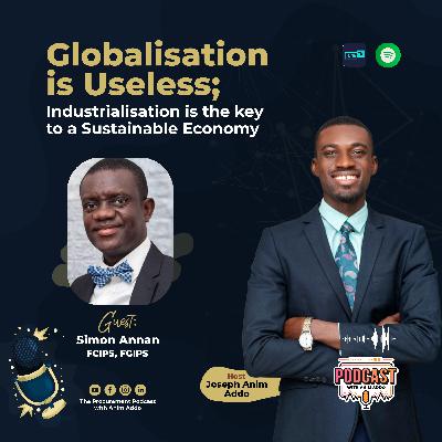 Globalization is Useless. Industrialisation is the key to a sustainable economy.