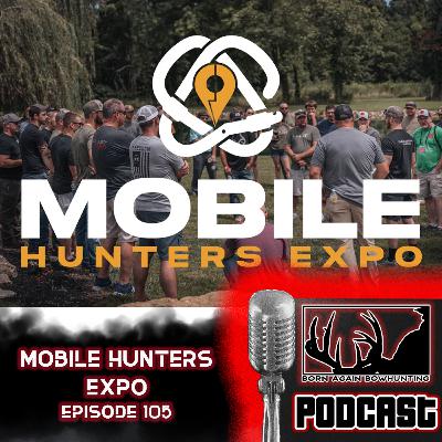 Mobile Hunters Expo | We Will Have A Booth At The PA Show! | Round Table | Episode 105
