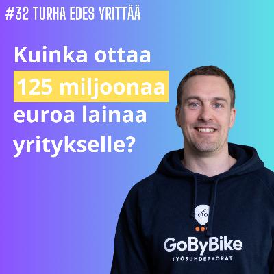 #32 Työsuhdepyörä - kuinka kerätä 125m€ rahoitus yritykselle? - Heikki Tiittanen, GoByBike