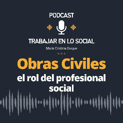 010 Obras civíles: Rol del profesional social | Carolina Jaimes