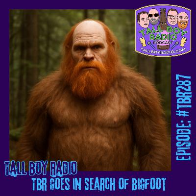 #TBR287 - TBR goes in search of Bigfoot